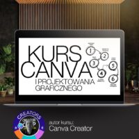 Kurs Canva i Projektowania Graficznego autorstwa Canva Creatora. Nowy kurs Canva Design 2026