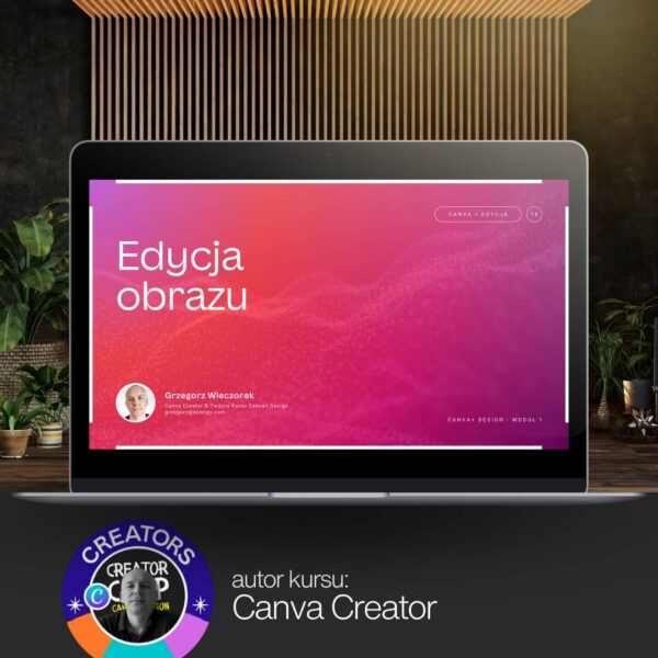 Kurs Canva i Projektowania Graficznego autorstwa Canva Creatora - Edycja Obrazu